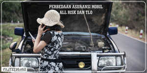 Apa Perbedaan Asuransi Mobil All Risk dan TLO